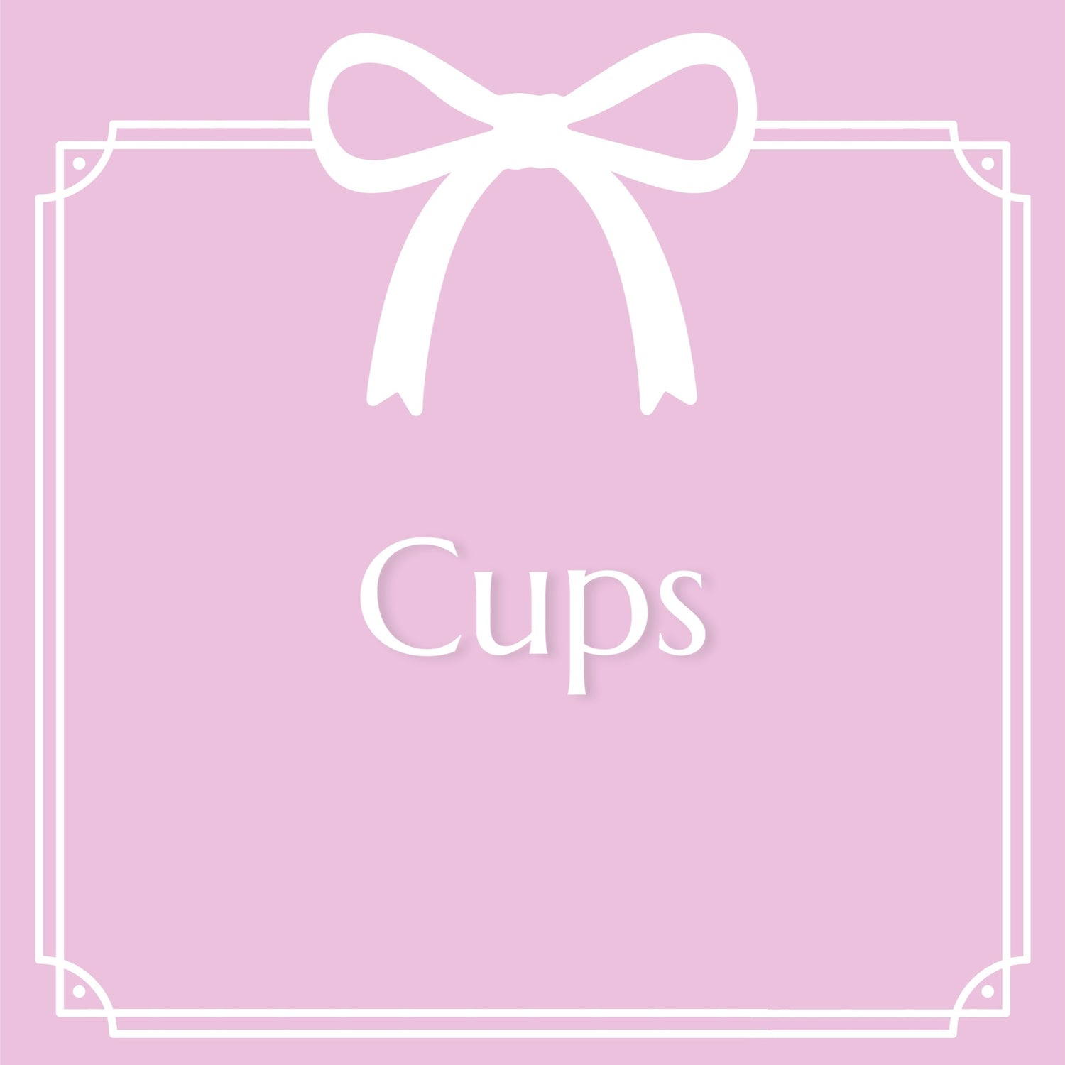 Cups